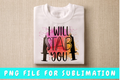 I will stab you PNG for sublimation