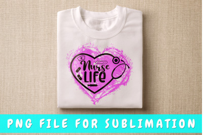 Nurse life PNG for sublimation