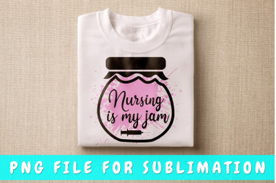 Nursing is my jam PNG for sublimation