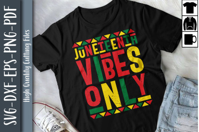 Funny Design Juneteenth Vibes Only