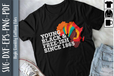 Young Black And Free-ish Since 1865