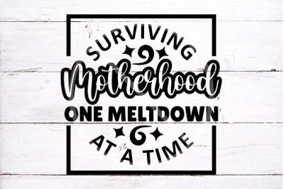 Surviving motherhood, one meltdown at a time | SVG cut files for cricu