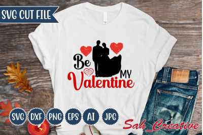 Be my valentine svg Design