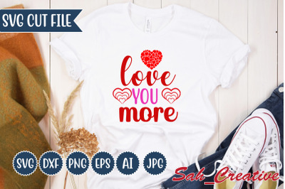 love you more svg Design