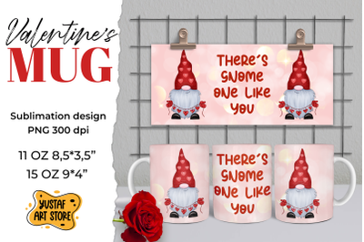 Valentines gnome sublimation mug &amp;quot;There&amp;&23;039;s gnome one like you&amp;quot;