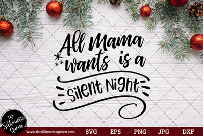 All Mama Wants Is A Silent Night Saying/ Quote