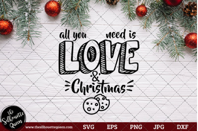 All You Need Is Love And Christmas Cookies Saying/ Quote