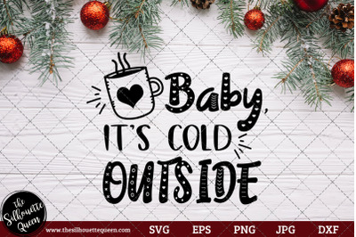 Baby Its Cold Outside Saying/ Quote