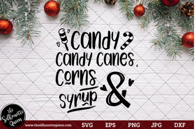 Candy Candy Canes Corns and Syrup Saying/ Quote