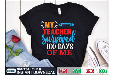 My teacher survived 100 days of me svg