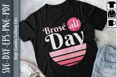 Funny Wine Drinking Brose All Day