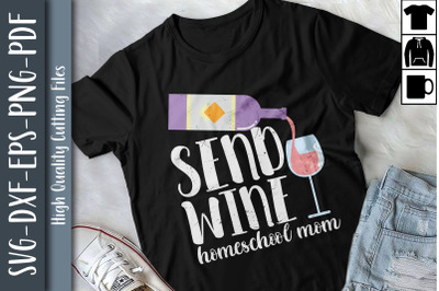 Send Wine Homeschools Mom 2022