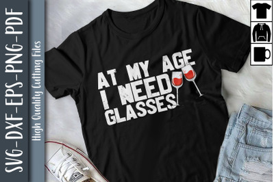 At My Age I Need Glasses For Women