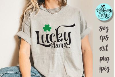 Lucky mama svg, St. Patrick&#039;s day svg