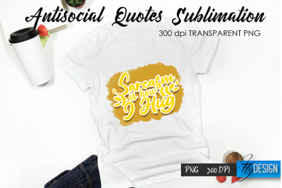 Antisocial Quotes Sublimation, Tshirt 55