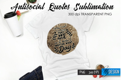 Antisocial Quotes Sublimation, Tshirt 61