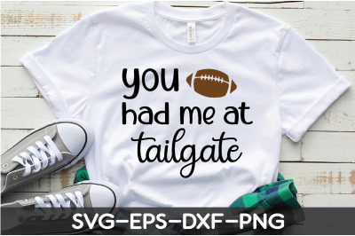 you had me at tailgate SVG