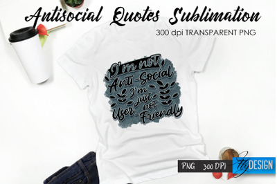 Antisocial Quotes Sublimation, Tshirt 30