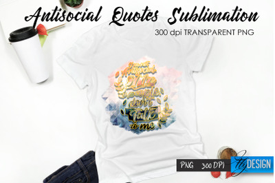 Antisocial Quotes Sublimation, Tshirt 31