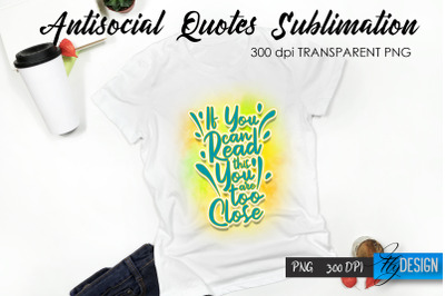 Antisocial Quotes Sublimation, Tshirt 35