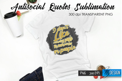 Antisocial Quotes Sublimation, Tshirt 20