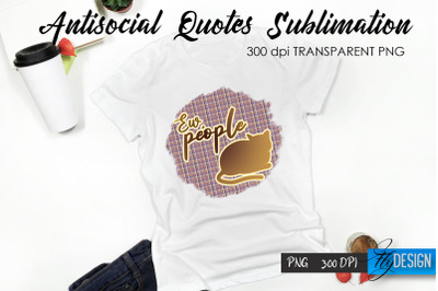 Antisocial Quotes Sublimation, Tshirt 10