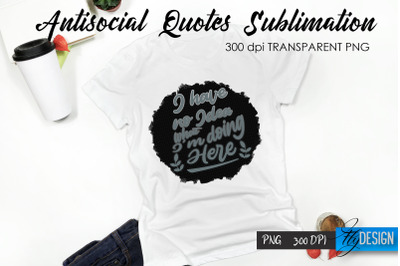 Antisocial Quotes Sublimation, Tshirt 22