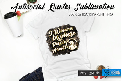 Antisocial Quotes Sublimation, Tshirt 26