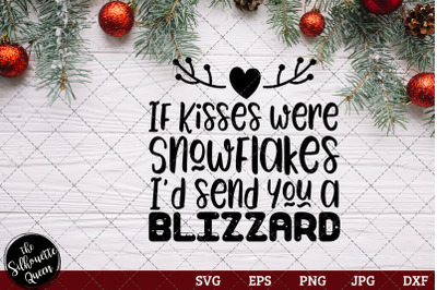 If Kisses Were Snowflakes I&#039;d Send you a Blizzard