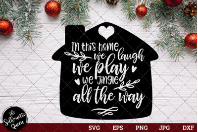 In This Home We Laugh We Play We Jingle All The Way