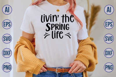 Livin the spring life svg