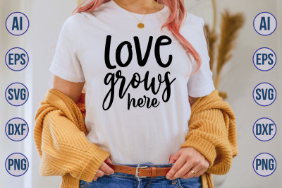 Love grows here svg