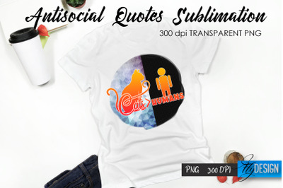 Antisocial Quotes Sublimation&2C; Tshirt 6