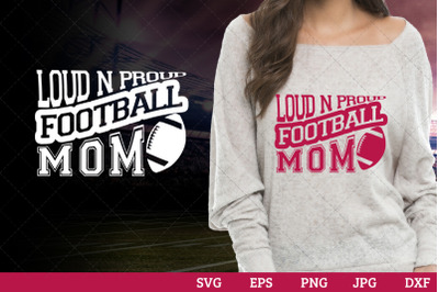 Loud and proud football mom Superbowl Football Sayings
