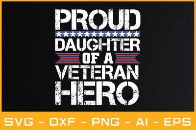 PROUD DAUGHTER OF A VETERAN HERO