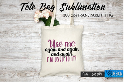 Tote Bag Funny Quotes. Sublimation V.61