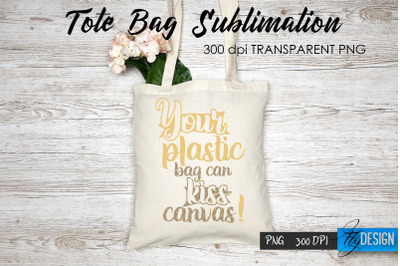 Tote Bag Funny Quotes. Sublimation V.64