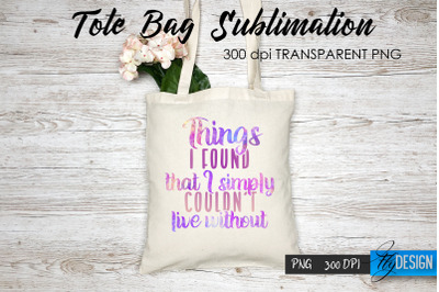 Tote Bag Funny Quotes. Sublimation V.57