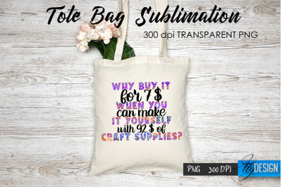 Tote Bag Funny Quotes. Sublimation V.62