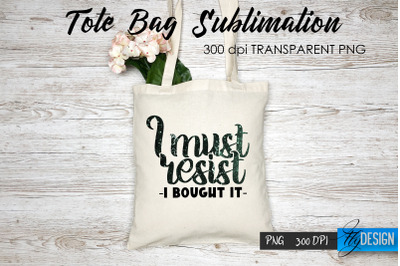 Tote Bag Funny Quotes. Sublimation V.24