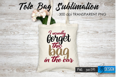 Tote Bag Funny Quotes. Sublimation V.26