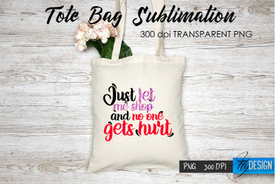 Tote Bag Funny Quotes. Sublimation V.31