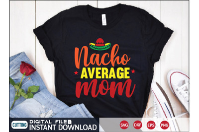 Nacho Average Mom svg