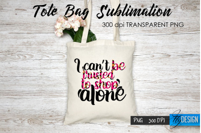 Tote Bag Funny Quotes. Sublimation V.20