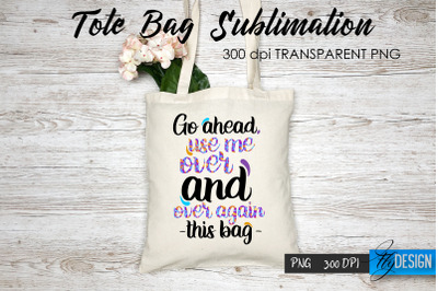 Tote Bag Funny Quotes. Sublimation V.17