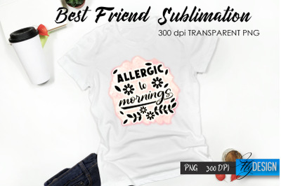 Sarcastic Quote Sublimation. T- Shirt 2.