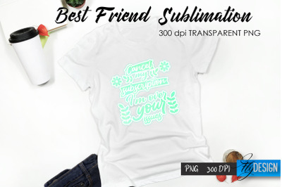 Sarcastic Quote Sublimation. T- Shirt 7.