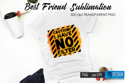 Sarcastic Quote Sublimation. T- Shirt 9.