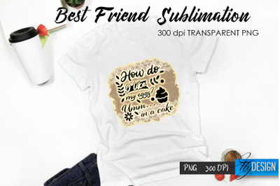 Sarcastic Quote Sublimation. T- Shirt 22.