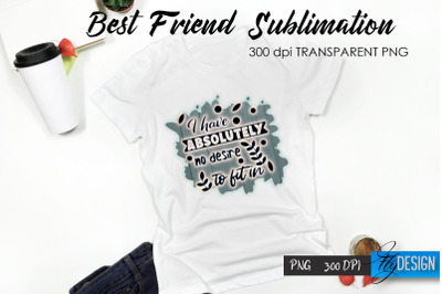 Sarcastic Quote Sublimation. T- Shirt 30.